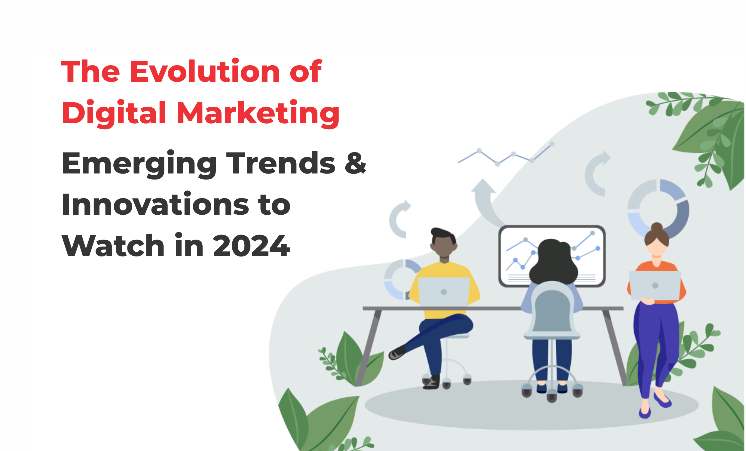 Evolution of Digital Marketing and It's Trends to Watch in 2024