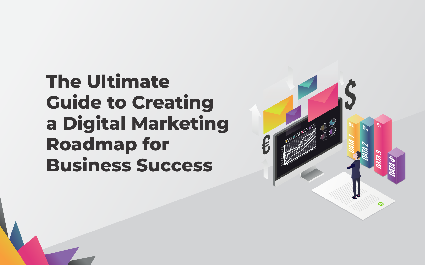 The Ultimate Guide to Creating a Digital Marketing Roadmap for Business Success